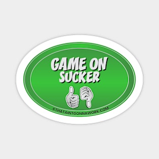 Game On Sucker Magnet