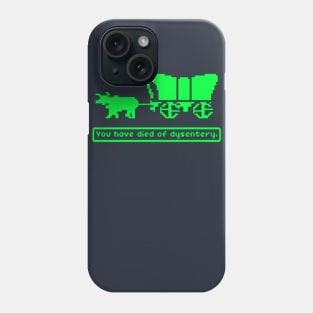 You Have Died of Dysentery Phone Case