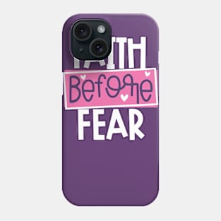 Faith Before Fear Phone Case