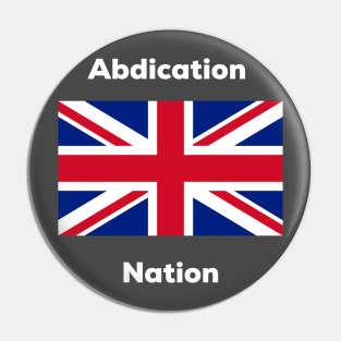 Abdication Nation Pin