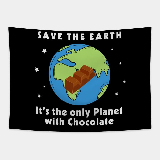 Save the Earth, It's the only Planet with Chocolate Tapestry by 1AlmightySprout