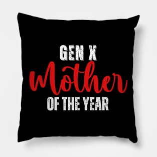 GEN X Mother of the Year Pillow