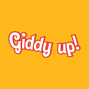 Giddy Up! T-Shirt