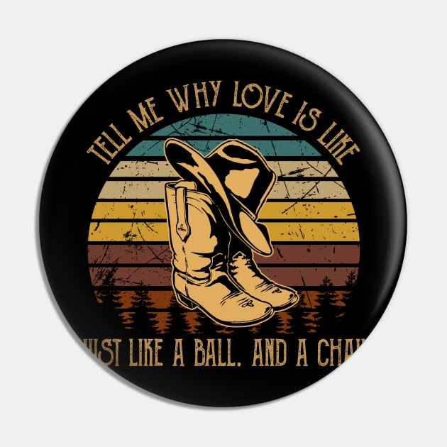 Tell Me Why Love Is Like Just Like A Ball. And A Chain Cowboy Boot Hat Vintage Pin by Maja Wronska