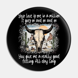 Your Love Is One In A Million It Goes On And On And On You Give Me A Really Good Feeling All Day Long Cactus Deserts Bull Pin