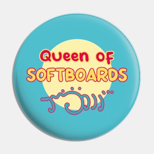 Queen of softboard - funny beginner surfer Pin