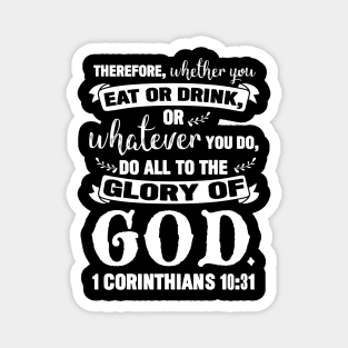 1 Corinthians 10:31 Do All To The Glory Of God Magnet