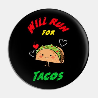 Will Run For Tacos Pin