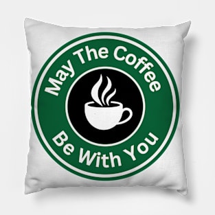 Coffee Lover - May The Coffee Be With You Pillow