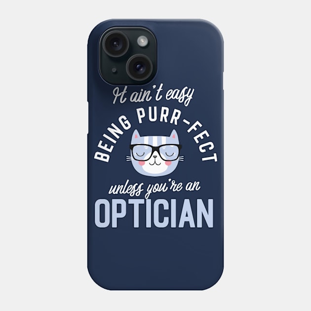 Optician Cat Lover Gifts - It ain't easy being Purr Fect Phone Case by BetterManufaktur