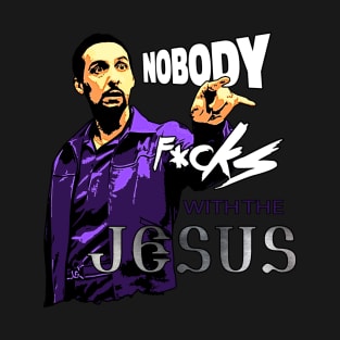 Nobody messes with jesus. T-Shirt