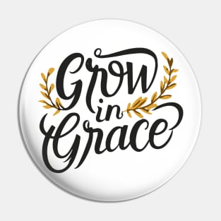grow in grace Pin