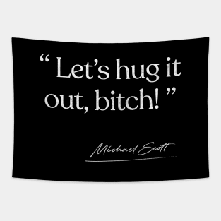 Let's Hug It Out, Bitch / Michael Scott Quote Tapestry