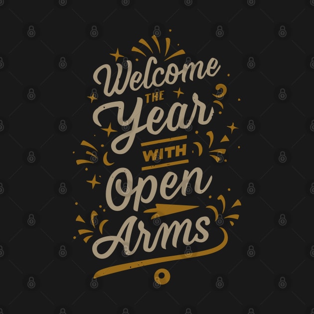 "Welcome The Year With Open Arms" by mysticpotlot