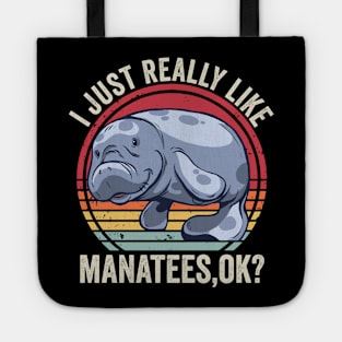 I Just Really Like Manatees Funny Quote Tote