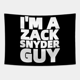 I'M A ZACK SNYDER GUY Tapestry