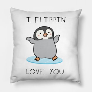 I Flippin' Love You - Valentines day Pillow