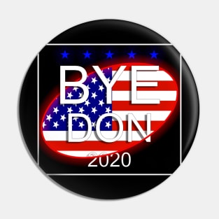 Byedon biden 2020 Funny Bye Don 2020 Pin