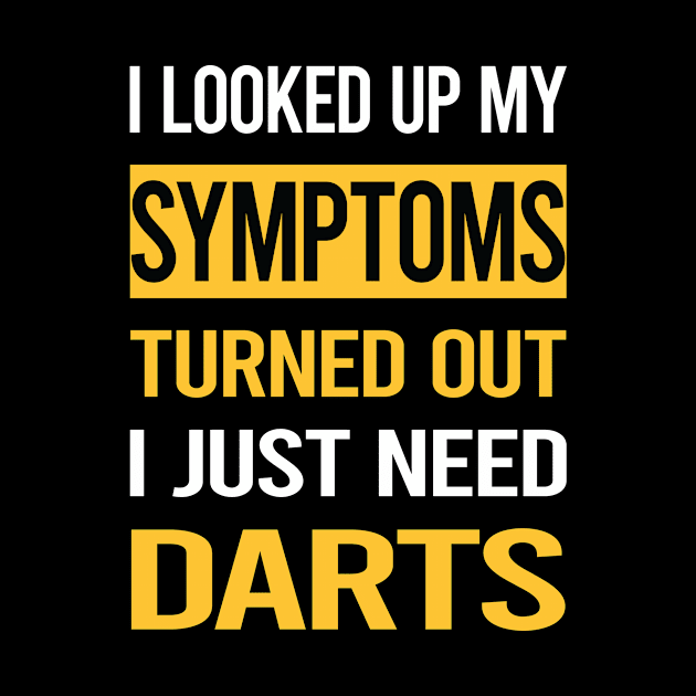 Funny My Symptoms Darts by symptomovertake