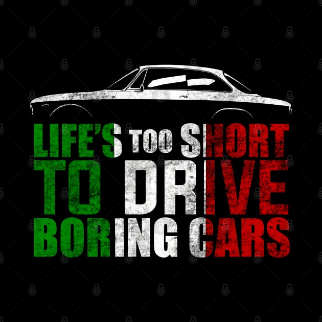 Life’s too Short to Drive Boring Cars Alfa Romeo (Multi colour Distressed by stefansautoart