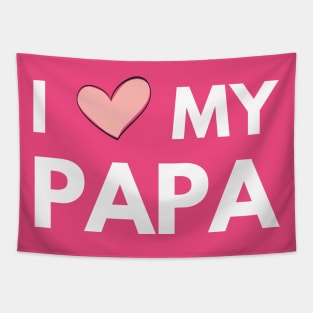 I love my papa - fathers day gift daughter Tapestry
