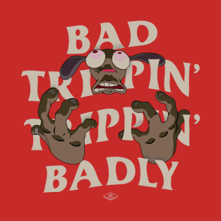 Bad Trippin' T-Shirt