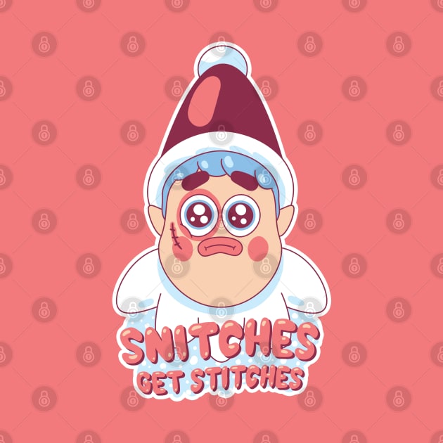 Snitches get Stitches - Funny Elf on the shelf meme by anycolordesigns