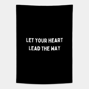 "let your heart lead the way" Tapestry