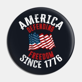 America Defending Freedom Since 1776 Pin