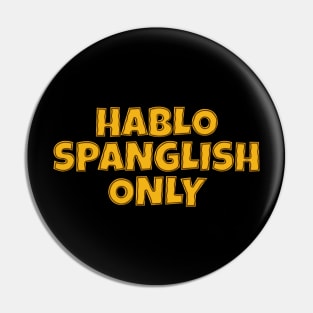 Hablo Spanglish Only Pin