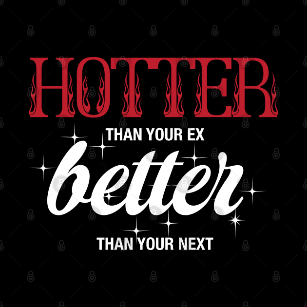 Hotter Than Your Ex by Vicener