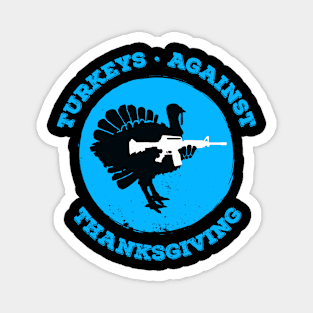 Turkeys Against Thanksgiving Magnet