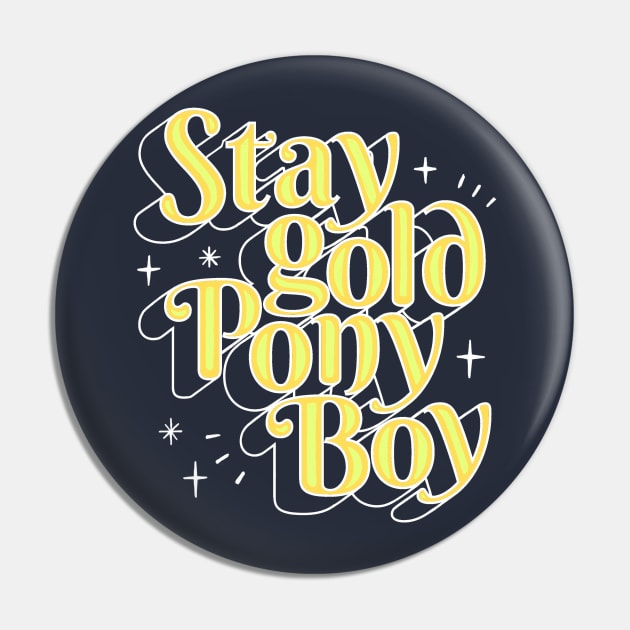 Stay gold Ponyboy Pin by seancarolan