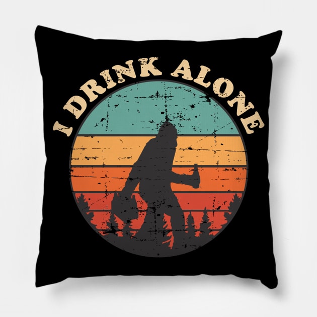 I Drink Alone Pillow by area-design