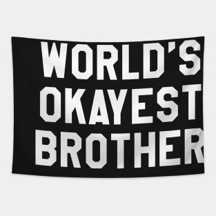 Okayest Brother Tapestry