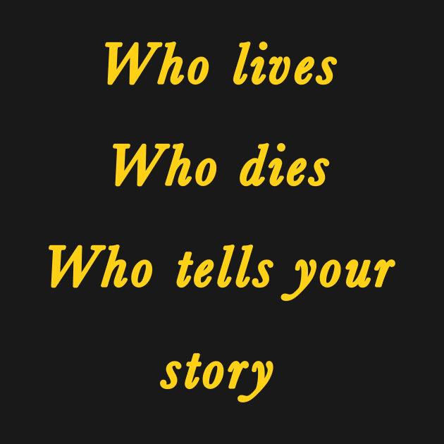 Who tells your story? by LilArrow