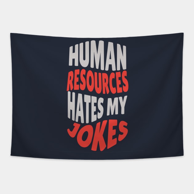 Human Resources Hates My Jokes Tapestry by Farm Road Mercantile 