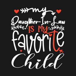 Funny Mothers Day My Daughter In Law Is My Favorite Child T-Shirt