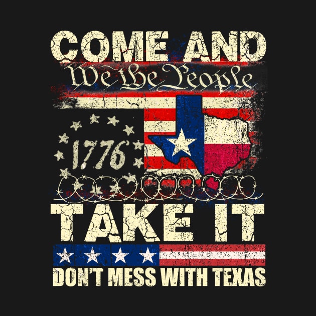 Come and Take It, We the People American Flag Texas by WestKnightTees