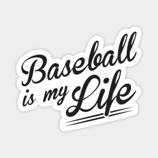 Baseball is my life Magnet