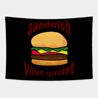 Sandwich your quotes - dark on light Tapestry