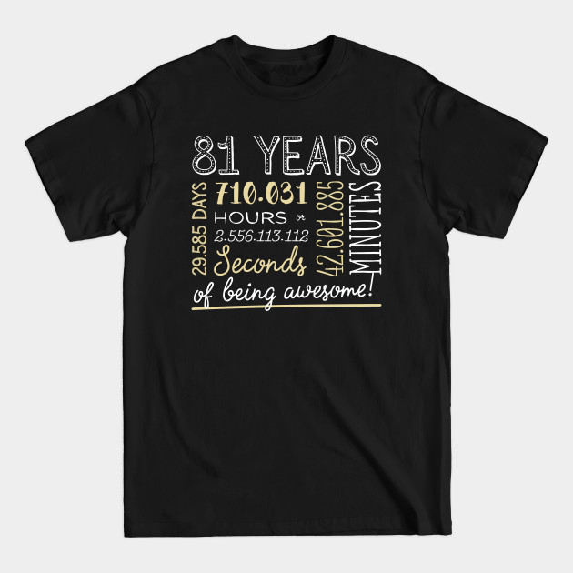 Discover 81st Birthday Gifts - 81 Years of being Awesome in Hours & Seconds - 81st Birthday Gifts - T-Shirt