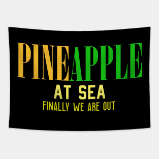 pineapple at sea finally we are out Tapestry