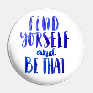 Find Yourself and Be That Pin