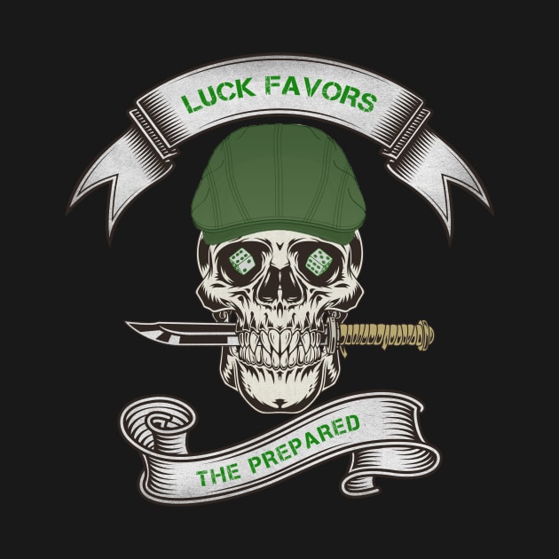 Luck Favors the Prepared by Insaneluck