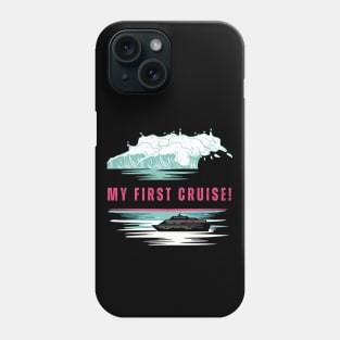 My First Cruise! Cruise Vibe Phone Case