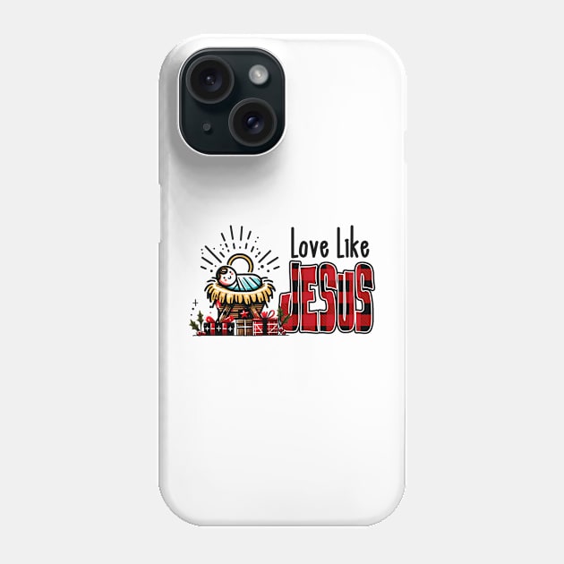 Love Like Jesus Phone Case by MZeeDesigns