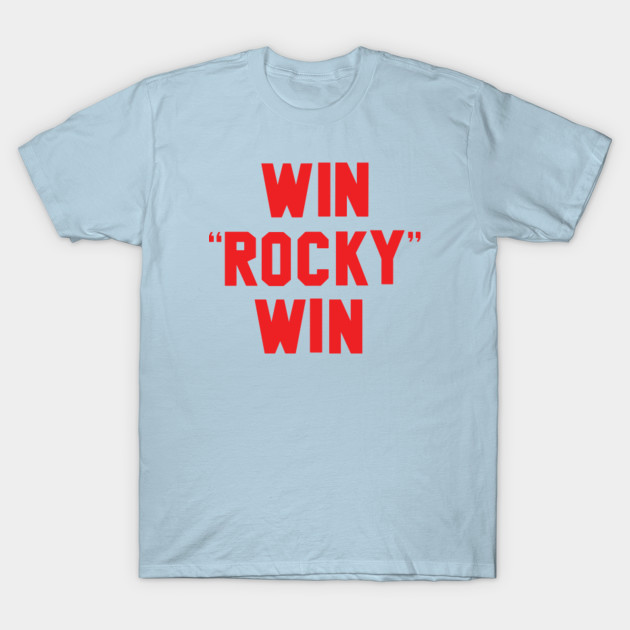 WIN ROCKY WIN - Rocky - T-Shirt | TeePublic