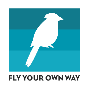 Fly Your Own Way Parrot Bird design, Motivational Quote T-Shirt