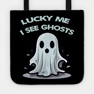 Lucky me i see ghosts Tote